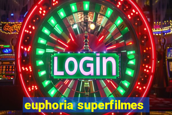 euphoria superfilmes